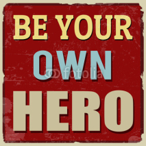 Naklejki Be your own hero poster