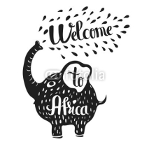 Naklejki Hand drawn lettering typography poster. Welcome to Africa travel quote. Isolated silhouette of an elephant on a white background. Vector