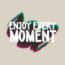 Fototapety Enjoy every moment. Colorful