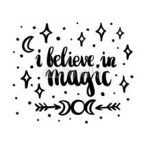 Fototapety Hand-drawn card with inscription "I believe in magic", stars, moon, arrows, drawn in ink  in a trendy calligraphic style. 