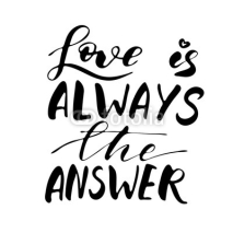 Fototapety Love is always the answer - freehand ink inspirational romantic quote
