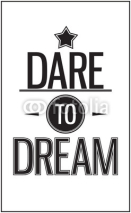 Fototapety Vintage typography in the quote. Dare to dream
