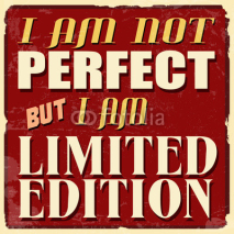 I am not perfect but I am limited edition poster