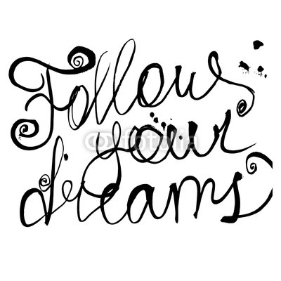 Follow your dreams, ink hand lettering. Brush calligraphy. Handwritten phrase.