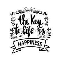 Naklejki The key to life is happiness. Hand lettering calligraphy.