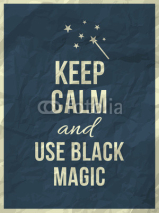 Naklejki Keep calm and use black magic quote on crumpled paper texture