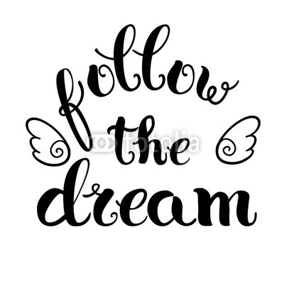 Follow the dream