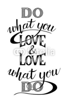 Naklejki Do what you love and love what you do - motivational quote.