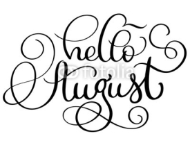 Obrazy i plakaty Hello August text on white background. Vintage Hand drawn Calligraphy lettering Vector illustration EPS10