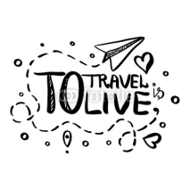 Fototapety To Travel Is to Live Lettering Illustration
