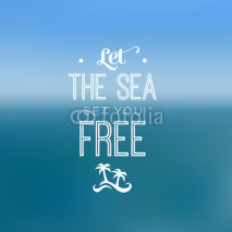 Naklejki Inspirational typography quote - sea and freedom