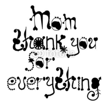Fototapety Hand drawn typography poster. Quote "Mom thank you for everythin