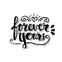 Naklejki  Forever Yours quote design. Hand lettering.
