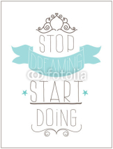 Naklejki Vintage poster. Stop dreaming start doing
