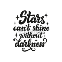 Fototapety Stars can't shine without darkness