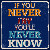 Fototapety If you never try you'll never know poster