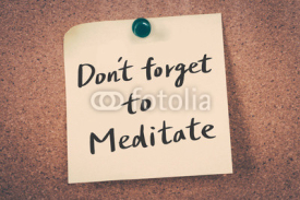 Don't forget to meditate