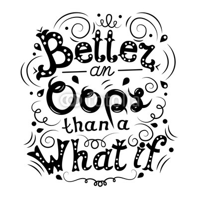 Better an Oops than a What if motivation quote vector illustration. Unique hand drawn typography