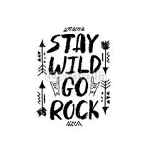 Fototapety Stay Wild Go Rock Lettering.