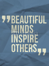 Naklejki "Beautiful minds inspire others" quote on crumpled paper backgro