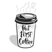 Naklejki But first coffee - Hand drawn coffee quote on a coffee cup.