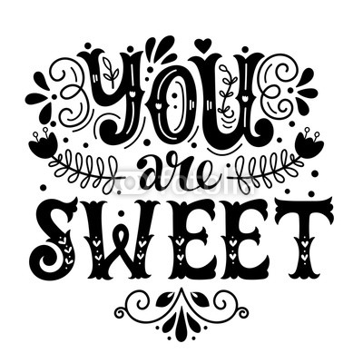 You are sweet. Hand lettering in wreath with decoration elements