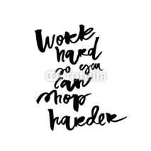 Fototapety Vetcor artistic lettering. Candid abstact style typeface. Inspirational qoute. Work hard so you can shop harder.