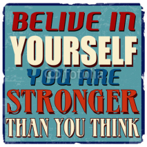 Naklejki Belive in yourself you are stronger than you think