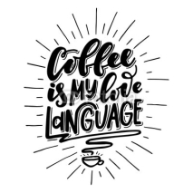 Naklejki Coffee is my love language.