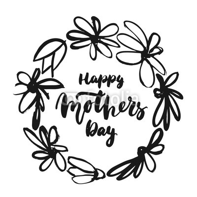 Happy Mother's Day - hand drawn lettering phrase with flower wreath isolated on the white background. Fun brush ink inscription for photo overlays, greeting card or t-shirt print, poster design.