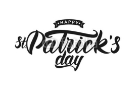 Fototapety Vector illustration: Hand drawn brush lettering of Happy St. Patrick's Day on white background. Typography design.