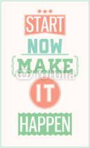 Naklejki Colorful motivational poster. Start now make it happen