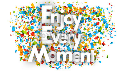 Enjoy every moment letters vector word banner sign