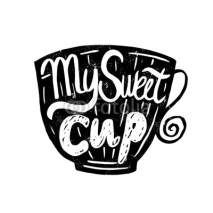 Fototapety Hand drawn vintage quote for coffee themed:"My sweet cup". Hand-