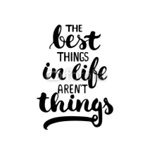 Naklejki The best things in life aren't things - hand drawn lettering phrase isolated on the white background. Fun brush ink inscription for photo overlays, greeting card or t-shirt print, poster design.