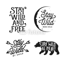 Naklejki Stay wild typography set. Vector lettering vintage illustration.