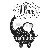 Naklejki Hand drawn lettering typography poster on the silhouette of an elephant on a white background. I love animals. Vector