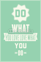 Fototapety Vintage quote poster. Do what you love love what you do