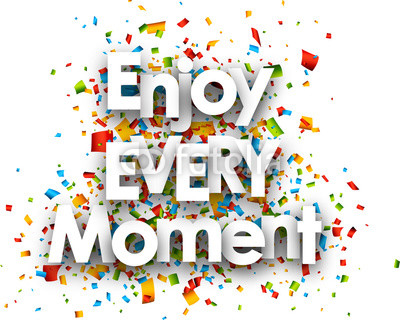 Enjoy every moment card.