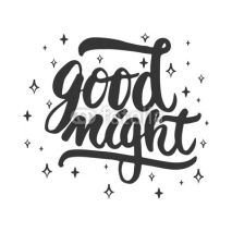 Naklejki Good night - hand drawn lettering phrase isolated on the white background. Fun brush ink inscription for photo overlays, greeting card or t-shirt print, poster design.