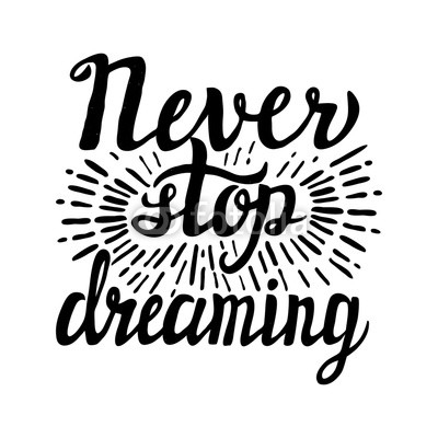 Hand lettering typography poster 'Never stop dreaming'