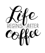 Fototapety Life begins after coffee hand lettering inscription
