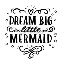 Obrazy i plakaty Card with inscription "Dream big, little mermaid"  in a trendy calligraphic style. It can be used for cards, brochures, poster, t-shirts, mugs etc.