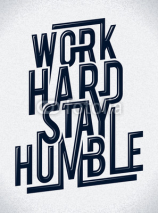Naklejki Work hard stay humble typography vector illustration.