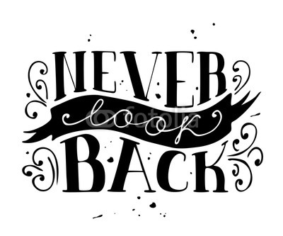 Hand drawn typographic poster with ribbon. Hand drawn vintage print. Hand drawn quote lettering. Quote never look back. Vector lettering 