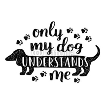 Obrazy i plakaty Dog lettering. Vector card with saying about dog. Cute dog hand written phrase for your design.