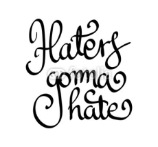 Fototapety Haters gonna hate lettering vector