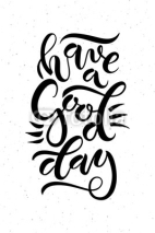 Obrazy i plakaty "Have a Good Day" for postcard, card, poster or print. Inspirati