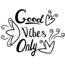 Fototapety Good Vibes Only hand lettering. Handmade vector calligraphy