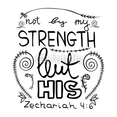 Not by my strength but his. Bible lettering.  Brush calligraphy. .Hand drawing illustration.  Words about God. Vector design..